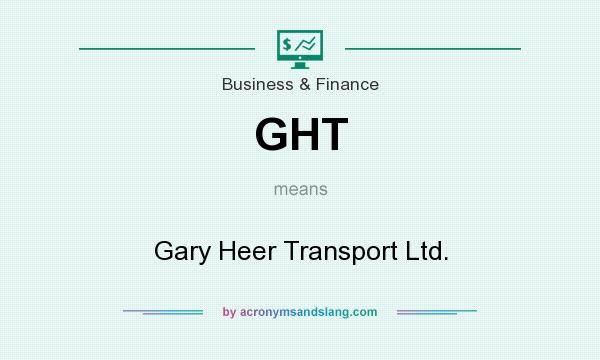 What does GHT mean? It stands for Gary Heer Transport Ltd.