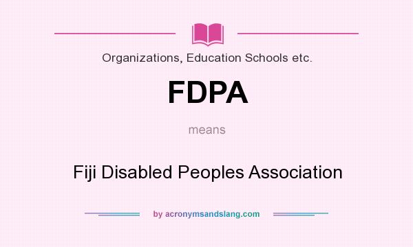 What does FDPA mean? It stands for Fiji Disabled Peoples Association