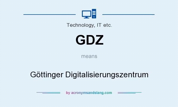What does GDZ mean? It stands for Göttinger Digitalisierungszentrum