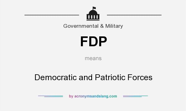 What does FDP mean? It stands for Democratic and Patriotic Forces