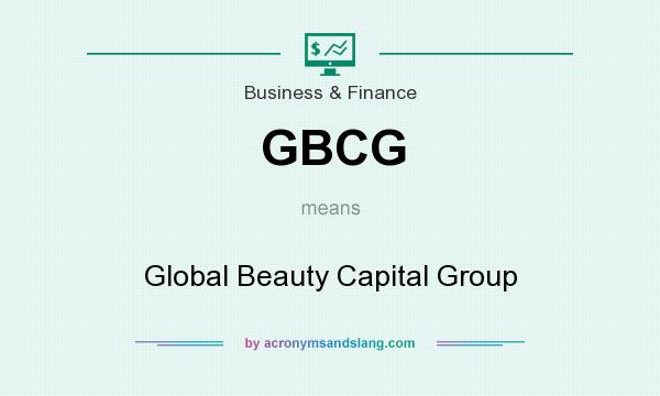 What does GBCG mean? It stands for Global Beauty Capital Group