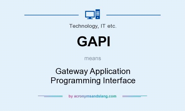 What does GAPI mean? It stands for Gateway Application Programming Interface