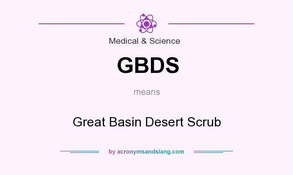 What does GBDS mean? It stands for Great Basin Desert Scrub