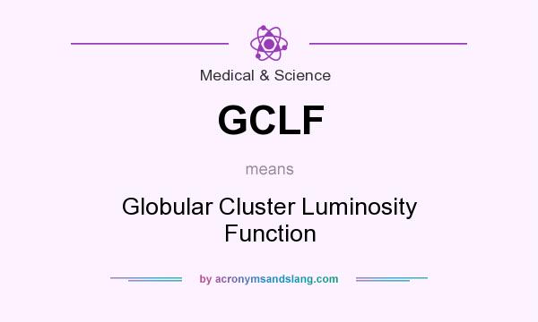 What does GCLF mean? It stands for Globular Cluster Luminosity Function