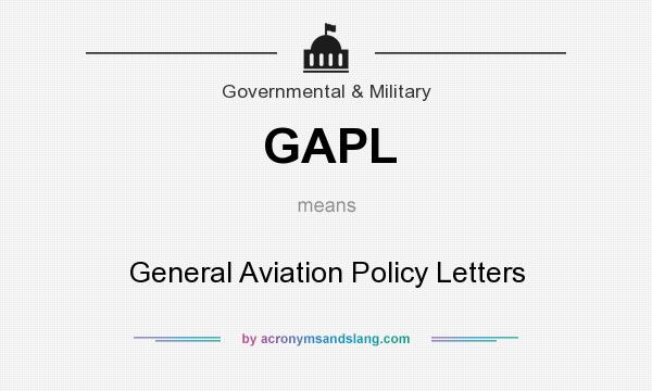 What does GAPL mean? It stands for General Aviation Policy Letters