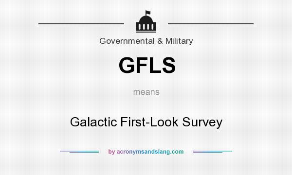 What does GFLS mean? It stands for Galactic First-Look Survey