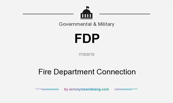 What does FDP mean? It stands for Fire Department Connection