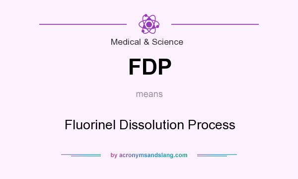 What does FDP mean? It stands for Fluorinel Dissolution Process