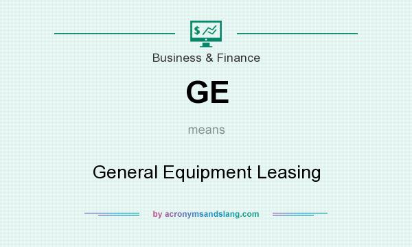 What does GE mean? It stands for General Equipment Leasing