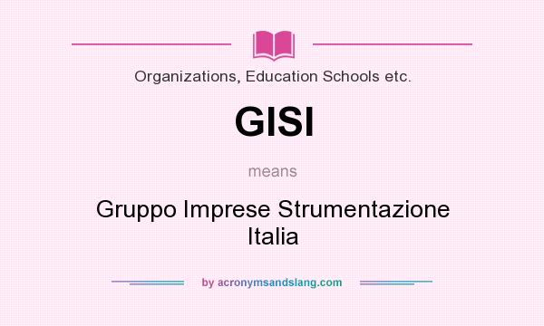 What does GISI mean? It stands for Gruppo Imprese Strumentazione Italia