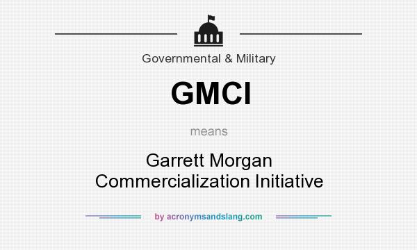 What does GMCI mean? It stands for Garrett Morgan Commercialization Initiative