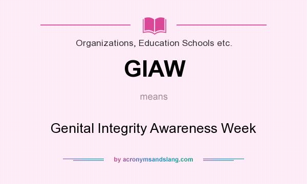 What does GIAW mean? It stands for Genital Integrity Awareness Week