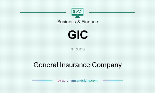 What does GIC mean? It stands for General Insurance Company