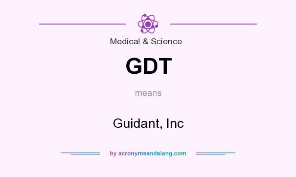 What does GDT mean? It stands for Guidant, Inc