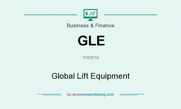 What does GLE mean? It stands for Global Lift Equipment
