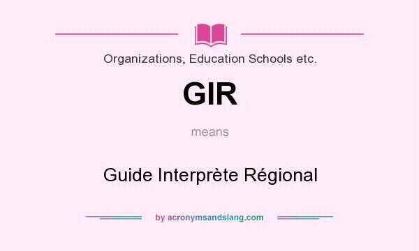 What does GIR mean? It stands for Guide Interprète Régional