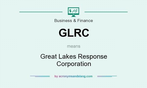 What does GLRC mean? It stands for Great Lakes Response Corporation