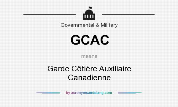 What does GCAC mean? It stands for Garde Côtière Auxiliaire Canadienne