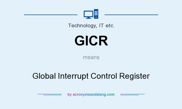 What does GICR mean? It stands for Global Interrupt Control Register