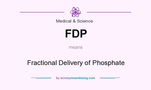 What does FDP mean? It stands for Fractional Delivery of Phosphate