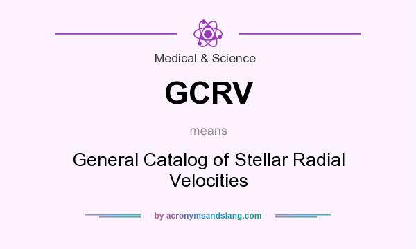 What does GCRV mean? It stands for General Catalog of Stellar Radial Velocities