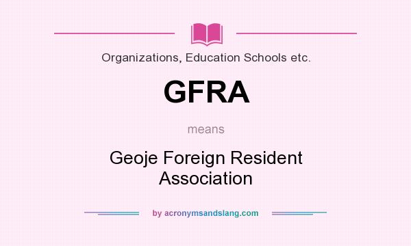 What does GFRA mean? It stands for Geoje Foreign Resident Association
