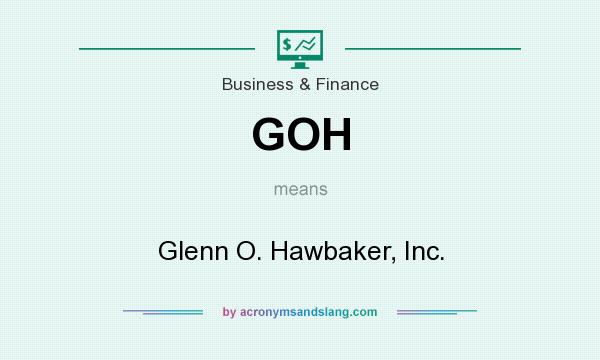 What does GOH mean? It stands for Glenn O. Hawbaker, Inc.