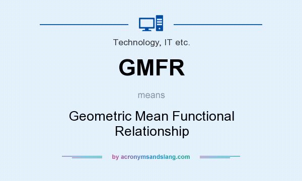 What does GMFR mean? It stands for Geometric Mean Functional Relationship
