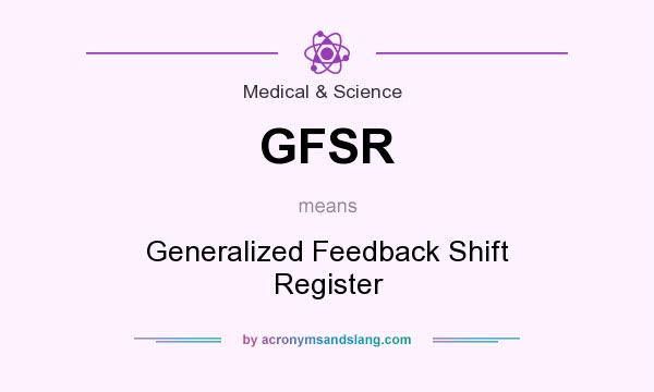 What does GFSR mean? It stands for Generalized Feedback Shift Register