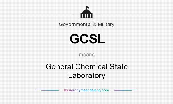What does GCSL mean? It stands for General Chemical State Laboratory