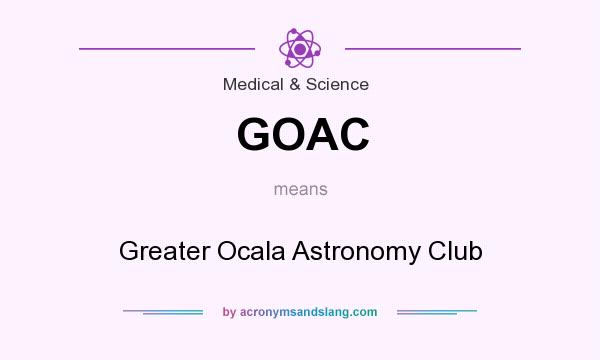 What does GOAC mean? It stands for Greater Ocala Astronomy Club