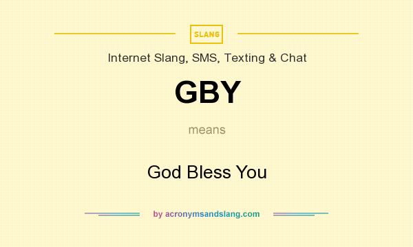 What does GBY mean? It stands for God Bless You