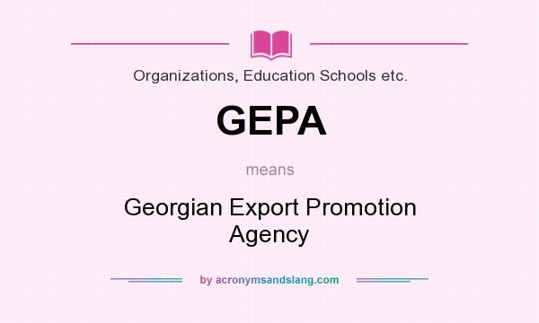 What does GEPA mean? It stands for Georgian Export Promotion Agency