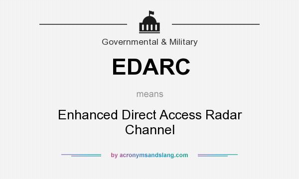 What does EDARC mean? It stands for Enhanced Direct Access Radar Channel