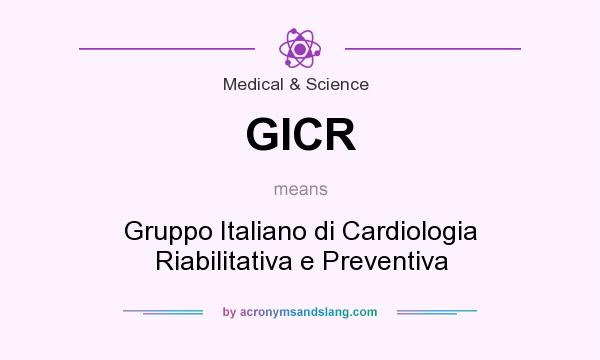 What does GICR mean? It stands for Gruppo Italiano di Cardiologia Riabilitativa e Preventiva