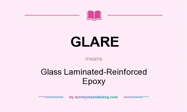 What does GLARE mean? It stands for Glass Laminated-Reinforced Epoxy