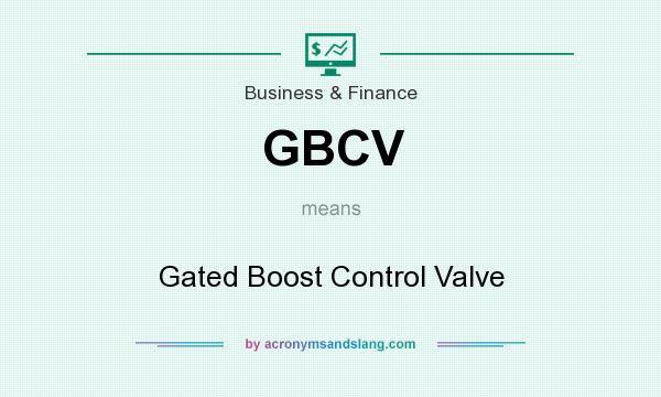 What does GBCV mean? It stands for Gated Boost Control Valve