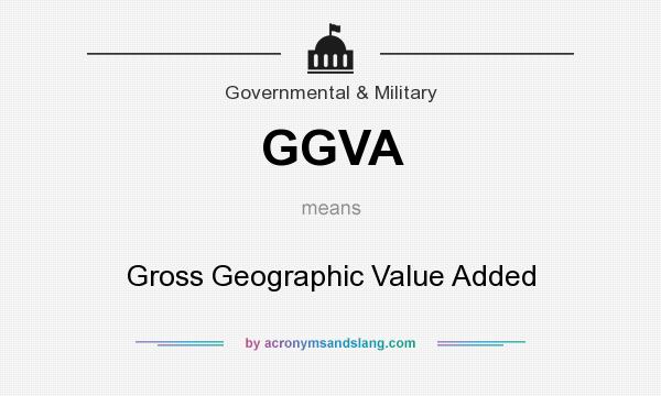 What does GGVA mean? It stands for Gross Geographic Value Added