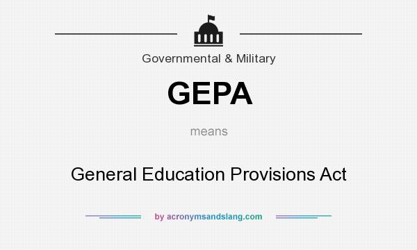 What does GEPA mean? It stands for General Education Provisions Act