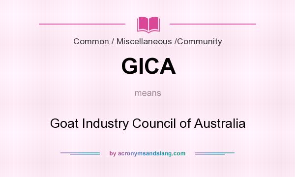 What does GICA mean? It stands for Goat Industry Council of Australia