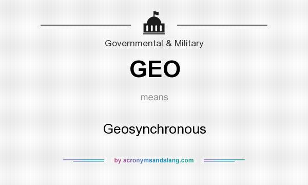 What does GEO mean? It stands for Geosynchronous