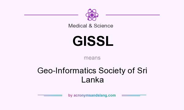 What does GISSL mean? It stands for Geo-Informatics Society of Sri Lanka