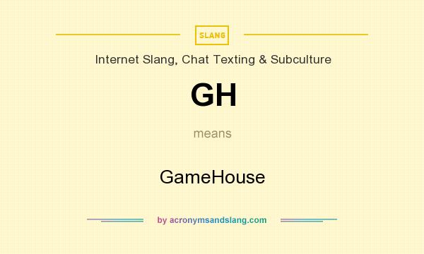 What does GH mean? It stands for GameHouse