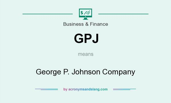 What does GPJ mean? It stands for George P. Johnson Company
