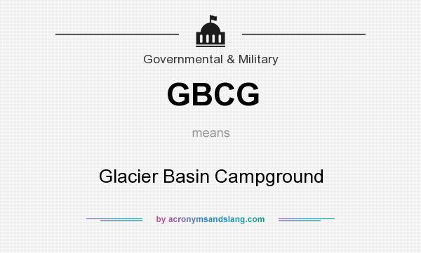 What does GBCG mean? It stands for Glacier Basin Campground