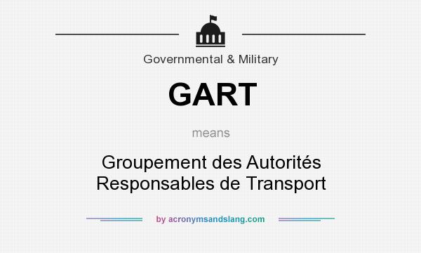 What does GART mean? It stands for Groupement des Autorités Responsables de Transport