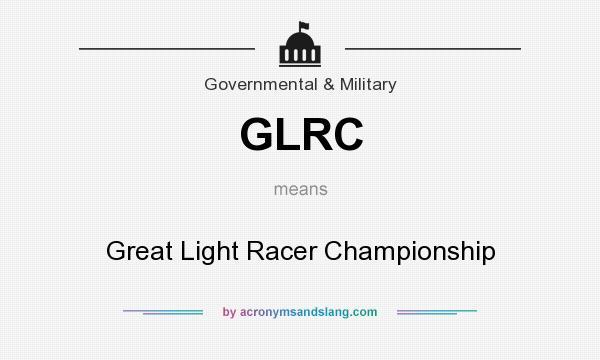 What does GLRC mean? It stands for Great Light Racer Championship