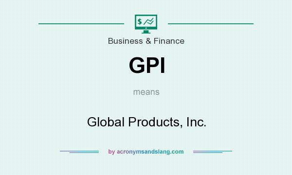 What does GPI mean? It stands for Global Products, Inc.