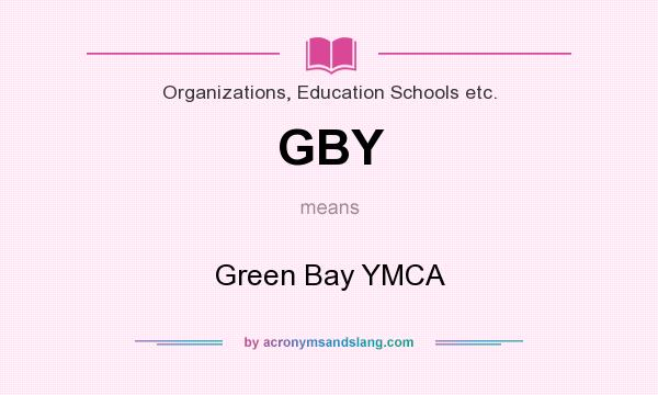 What does GBY mean? It stands for Green Bay YMCA