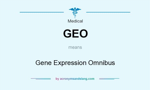 What does GEO mean? It stands for Gene Expression Omnibus